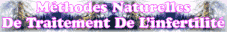 M�thodes naturelles de traitement de l'infertilit�