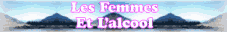 Les femmes et l'alcool... Surtout, pas de m�lange!