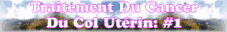 Pr�vention et traitement du cancer du col ut�rin