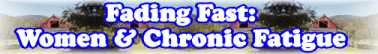 Quick Survey On: Fading Fast: Women And Chronic Fatigue - Page 2