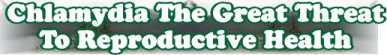 Quick Survey On: Chlamydia - The Greatest Threat To Reproductive Health - Page 87
