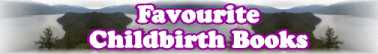 Go To Text Page: Favourite Childbirth Books