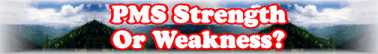 Quick Survey On: PMS - Strength Or Weakness? - Page 146