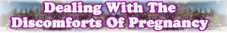 Dealing With The Discomforts Of Pregnancy - Page 121