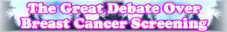 The Great Debate Over Breast Cancer Screening - Page 227