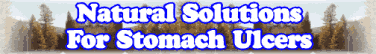 Quick Survey: Natural Solutions For Stomach Ulcers