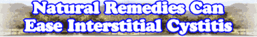 Quick Survey: Natural Remedies Can Ease Interstitial Cystitis