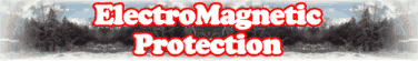 Electro-Magnetic Protection