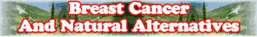 Breast Cancer and Natural Alternatives