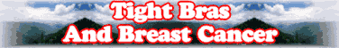 Tight Bras And Breast Cancer