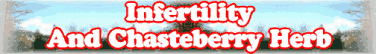 Quick Survey: Infertility and Chasteberry Herb