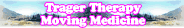 Quick Survey: Trager Therapy, Moving Medicine