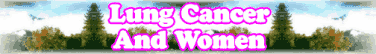 Quick Survey: Lung Cancer And Women