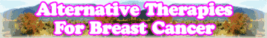 Alternative Therapies For Breast Cancer