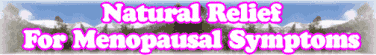 Quick Survey: Natural Relief For Menopausal Symptoms